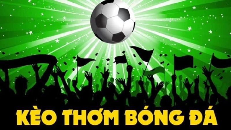 k&egrave;o thơm b&oacute;ng đ&aacute;